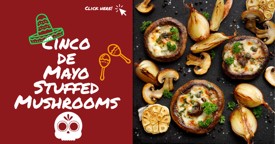 Cinco de Mayo Stuffed Mushrooms